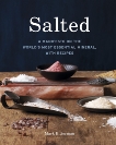 Salted: A Manifesto on the World's Most Essential Mineral, with Recipes [A Cookbook], Bitterman, Mark