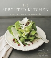 The Sprouted Kitchen: A Tastier Take on Whole Foods [A Cookbook], Forte, Sara