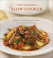 The Gourmet Slow Cooker: Simple and Sophisticated Meals from Around the World [A Cookbook], Alley, Lynn