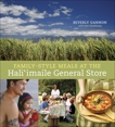 Family-Style Meals at the Hali'imaile General Store: [A Cookbook], Gannon, Beverly & Namkoong, Joan