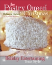 The Pastry Queen Christmas: Big-Hearted Holiday Entertaining, Texas Style [A Cookbook], Rather, Rebecca & Oresman, Alison