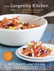 The Longevity Kitchen: Satisfying, Big-Flavor Recipes Featuring the Top 16 Age-Busting Power Foods [120 Recipes for Vitality and Optimal Health][A Cookbook], Katz, Rebecca & Edelson, Mat