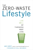 The Zero-Waste Lifestyle: Live Well by Throwing Away Less, Korst, Amy