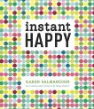 Instant Happy: 10-Second Attitude Makeovers, Salmansohn, Karen