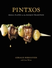 Pintxos: Small Plates in the Basque Tradition [A Cookbook], Weiss, Lisa & Hirigoyen, Gerald