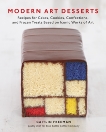 Modern Art Desserts: Recipes for Cakes, Cookies, Confections, and Frozen Treats Based on Iconic Works of Art [A Baking Book], Freeman, Caitlin