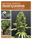 Growing Medical Marijuana: Securely and Legally, Dewitt, Dave & DeWitt, Dave