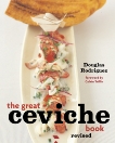 The Great Ceviche Book, revised: [A Cookbook], Rodriguez, Douglas