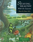 Staying Healthy with the Seasons: 21st-Century Edition, Haas, Elson M.