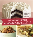 The Gluten-Free Almond Flour Cookbook: Breakfasts, Entrees, and More, Amsterdam, Elana