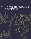 The New Vegetarian Cooking for Everyone: [A Cookbook], Madison, Deborah