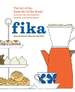 Fika: The Art of The Swedish Coffee Break, with Recipes for Pastries, Breads, and Other Treats [A Baking Book], Kindvall, Johanna & Brones, Anna