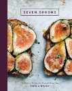 Seven Spoons: My Favorite Recipes for Any and Every Day [A Cookbook], O'Brady, Tara