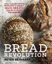 Bread Revolution: World-Class Baking with Sprouted and Whole Grains, Heirloom Flours, and Fresh Techniques, Reinhart, Peter