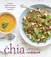 The Chia Cookbook: Inventive, Delicious Recipes Featuring Nature's Superfood, Hoffman, Janie