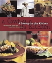 A Cowboy in the Kitchen: Recipes from Reata and Texas West of the Pecos [A Cookbook], Spears, Grady & Walsh, Robb