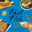 Fast Fish: [A Cookbook], Carpenter, Hugh & Sandison, Teri