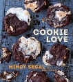 Cookie Love: More Than 60 Recipes and Techniques for Turning the Ordinary into the Extraordinary [A Baking Book], Segal, Mindy & Leahy, Kate