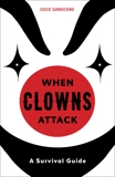 When Clowns Attack: A Survival Guide, Sambuchino, Chuck