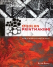 Modern Printmaking: A Guide to Traditional and Digital Techniques, Covey, Sylvie