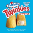 The Twinkies Cookbook, Twinkies 85th Anniversary Edition: A New Sweet and Savory Recipe Collection from America's Most Iconic Snack Cake, 