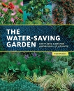 The Water-Saving Garden: How to Grow a Gorgeous Garden with a Lot Less Water, Penick, Pam