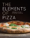 The Elements of Pizza: Unlocking the Secrets to World-Class Pies at Home [A Cookbook], Forkish, Ken