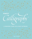 Simply Calligraphy: A Beginner's Guide to Elegant Lettering, Detrick, Judy