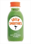 Green Smoothies: Recipes for Smoothies, Juices, Nut Milks, and Tonics to Detox, Lose Weight, and Promote Whole-Body Health, Green, Fern