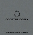 Cocktail Codex: Fundamentals, Formulas, Evolutions, Kaplan, David & Fauchald, Nick & Day, Alex