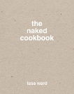 The Naked Cookbook, Ward, Tess