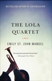THE LOLA QUARTET, Mandel, Emily St. John