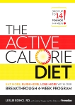 The Active Calorie Diet: Eat More, Burn More, Lose More with Our Breakthrough 4-Week Program, Bonci, Leslie