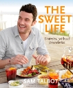 The Sweet Life: Diabetes without Boundaries: A Cookbook, Talbot, Sam