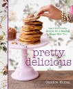 Pretty Delicious: Lean and Lovely Recipes for a Healthy, Happy New You: A Cookbook, Kumai, Candice