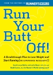 Run Your Butt Off!: A Breakthrough Plan to Shed Pounds and Start Running (No Experience Necessary!), Butler, Sarah & Coates, Budd & Bonci, Leslie