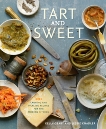 Tart and Sweet: 101 Canning and Pickling Recipes for the Modern Kitchen: A Cookbook, Geary, Kelly & Knadler, Jessie