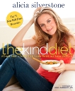 The Kind Diet: A Simple Guide to Feeling Great, Losing Weight, and Saving the Planet, Silverstone, Alicia