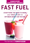 Runner's World Essential Guides: Fast Fuel: Everything You Need to Know about What to Eat for Optimum Energy on the Run, Editors of Runner's World Maga