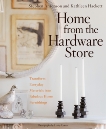 Home from the Hardware Store: Transform Everyday Materials into Fabulous Home Furnishings, Hackett, Kathleen & Antonson, Stephen