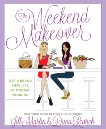The Weekend Makeover: Get a Brand New Life By Monday Morning, Ravich, Dana & Martin, Jill