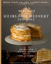 The Beekman 1802 Heirloom Dessert Cookbook: 100 Delicious Heritage Recipes from the Farm and Garden, Ridge, Brent & Gluck, Sandy & Kilmer-Purcell, Josh