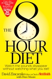 The 8-Hour Diet: Watch the Pounds Disappear Without Watching What You Eat!, Zinczenko, David & Moore, Peter