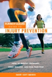 Runner's World Guide to Injury Prevention: How to Identify Problems, Speed Healing, and Run Pain-Free, Editors of Runner's World Maga & Barrios, Dagny Scott