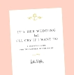 It's Her Wedding But I'll Cry If I Want To: A Survival Guide for the Mother of the Bride, Milk, Leslie