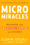 MicroMiracles: Discover the Healing Power of Enzymes, Cutler, Ellen & Kaslow, Jeremy