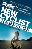 Bicycling Magazine's New Cyclist Handbook: Ride with Confidence and Avoid Common Pitfalls, Hewitt, Ben