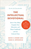 The Intellectual Devotional: Revive Your Mind, Complete Your Education, and Roam Confidently with the Culture, Kidder, David S. & Oppenheim, Noah D.