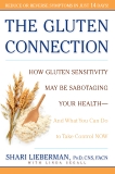 The Gluten Connection: How Gluten Sensitivity May Be Sabotaging Your Health--And What You Can Do to Take Control Now, Lieberman, Shari