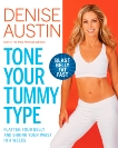 Tone Your Tummy Type: Flatten Your Belly and Shrink Your Waist in 4 Weeks, Austin, Denise